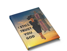 Load image into Gallery viewer, I Will Still Trust You God Journal - Blank inside